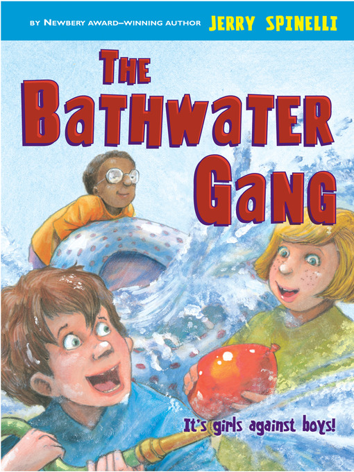 Title details for The Bathwater Gang by Jerry Spinelli - Available